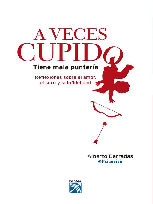 Title details for A veces cupido tiene mala puntería by Alberto Barradas @Psicovivir - Available